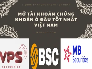 Mở tài khoản chứng khoán ở đâu tốt nhất Việt Nam