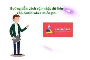Hướng dẫn cách cập nhật dữ liệu cho Amibroker miễn phí