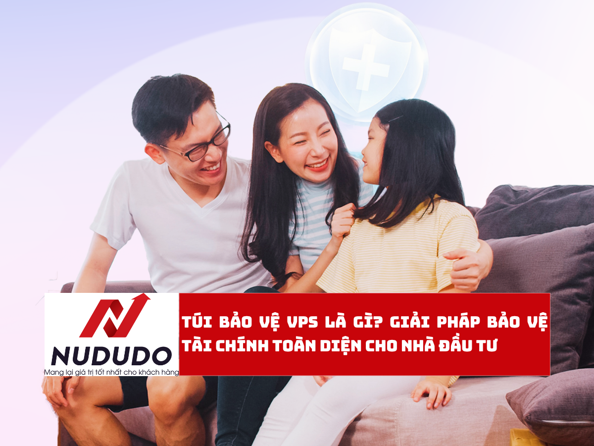 Túi bảo vệ VPS là gì Giải pháp bảo vệ tài chính toàn diện cho nhà đầu tư